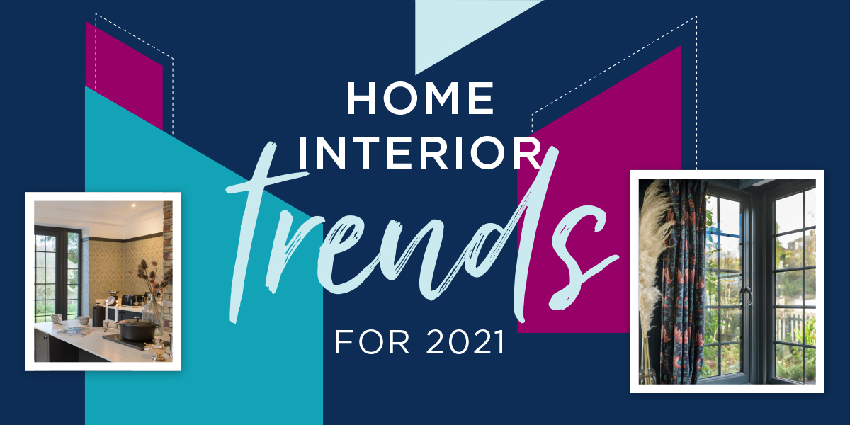 2021 Home Trends Header Image 3 Of The Top Home Interior Trends For 2021