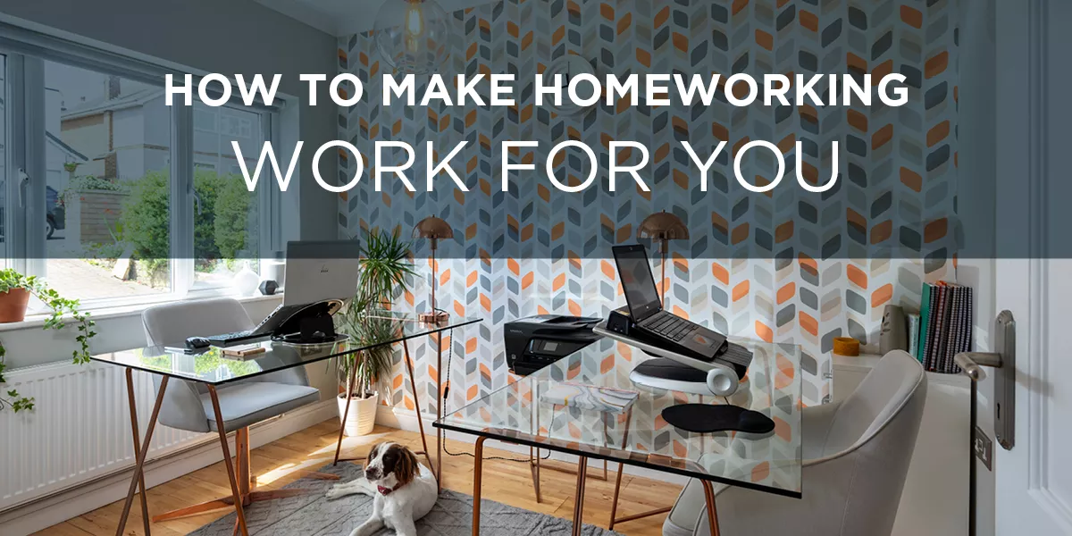 How to make homeworking work for you