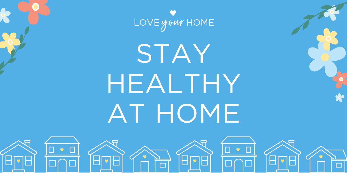 Love Your Home Stay Healthy